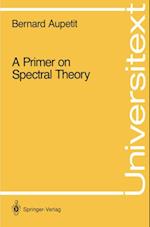 Primer on Spectral Theory