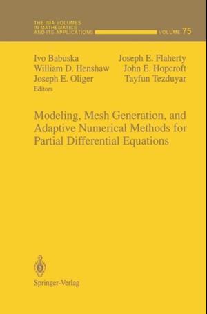 Modeling, Mesh Generation, and Adaptive Numerical Methods for Partial Differential Equations