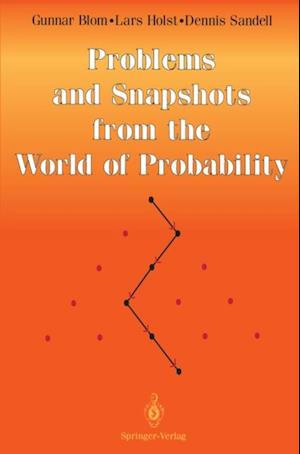 Problems and Snapshots from the World of Probability