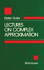 Lectures on Complex Approximation