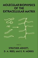 Molecular Biophysics of the Extracellular Matrix