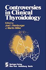 Controversies in Clinical Thyroidology