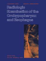 Radiologic Examination of the Orohypopharynx and Esophagus