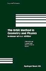 The Orbit Method in Geometry and Physics
