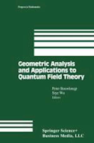 Geometric Analysis and Applications to Quantum Field Theory