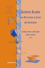 Geometric Algebra with Applications in Science and Engineering