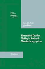 Hierarchical Decision Making in Stochastic Manufacturing Systems
