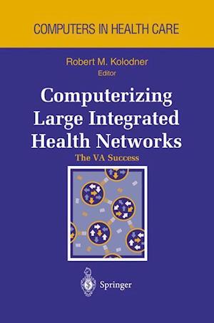 Computerizing Large Integrated Health Networks