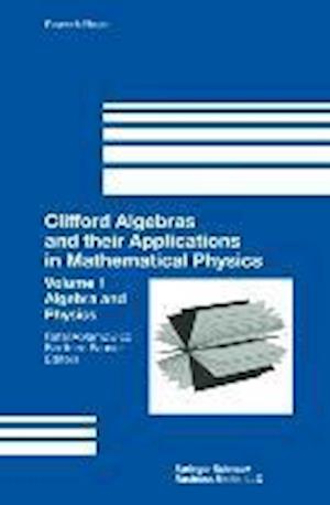 Clifford Algebras and their Applications in Mathematical Physics