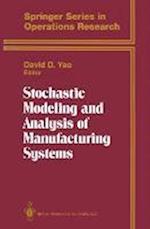 Stochastic Modeling and Analysis of Manufacturing Systems