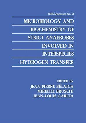 Microbiology and Biochemistry of Strict Anaerobes Involved in Interspecies Hydrogen Transfer