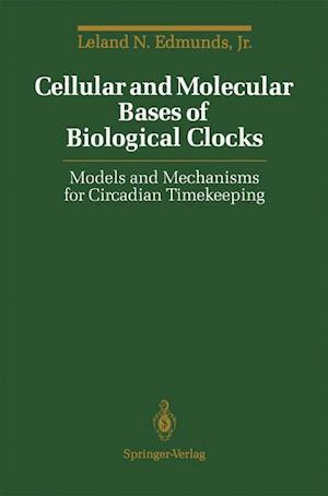 Cellular and Molecular Bases of Biological Clocks