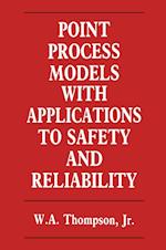 Point Process Models with Applications to Safety and Reliability