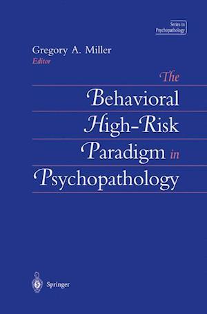 The Behavioral High-Risk Paradigm in Psychopathology