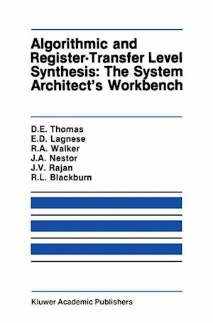 Algorithmic and Register-Transfer Level Synthesis: The System Architect’s Workbench