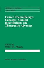 Cancer Chemotherapy: Concepts, Clinical Investigations and Therapeutic Advances