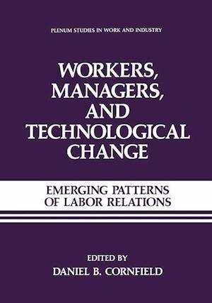 Workers, Managers, and Technological Change