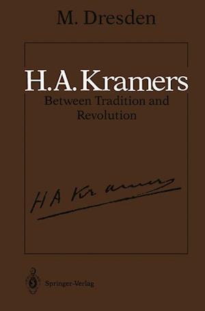 H.A. Kramers Between Tradition and Revolution