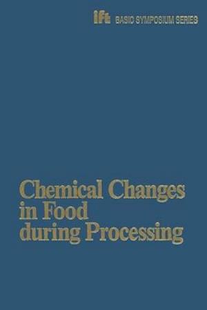 Chemical Changes in Food during Processing