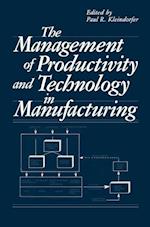 The Management of Productivity and Technology in Manufacturing