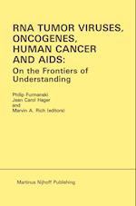 RNA Tumor Viruses, Oncogenes, Human Cancer and AIDS: On the Frontiers of Understanding