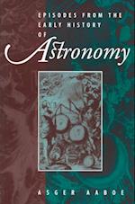 Episodes From the Early History of Astronomy