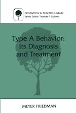 Type A Behavior: Its Diagnosis and Treatment