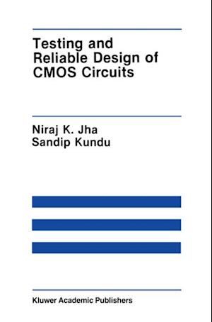 Testing and Reliable Design of CMOS Circuits