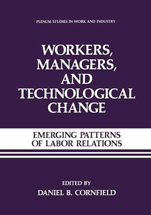 Workers, Managers, and Technological Change