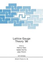 Lattice Gauge Theory '86