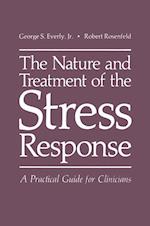 The Nature and Treatment of the Stress Response