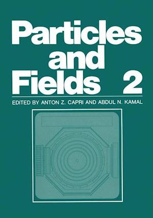 Particles and Fields 2