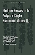 Short-Term Bioassays in the Analysis of Complex Environmental Mixtures III