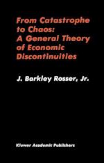 From Catastrophe to Chaos: A General Theory of Economic Discontinuities