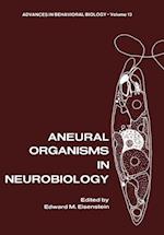 Aneural Organisms in Neurobiology