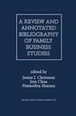 A Review and Annotated Bibliography of Family Business Studies