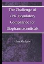 The Challenge of CMC Regulatory Compliance for Biopharmaceuticals