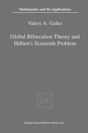 Global Bifurcation Theory and Hilbert’s Sixteenth Problem