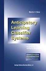 Anticipatory Learning Classifier Systems