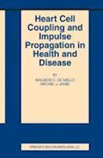 Heart Cell Coupling and Impulse Propagation in Health and Disease