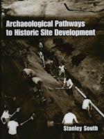 Archaeological Pathways to Historic Site Development
