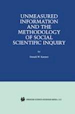 Unmeasured Information and the Methodology of Social Scientific Inquiry