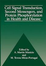 Cell Signal Transduction, Second Messengers, and Protein Phosphorylation in Health and Disease