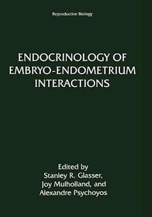 Endocrinology of Embryo—Endometrium Interactions