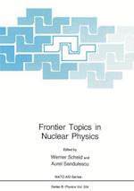 Frontier Topics in Nuclear Physics