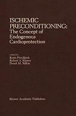 Ischemic Preconditioning: The Concept of Endogenous Cardioprotection