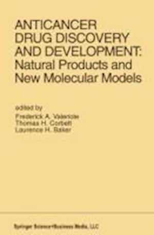 Anticancer Drug Discovery and Development: Natural Products and New Molecular Models