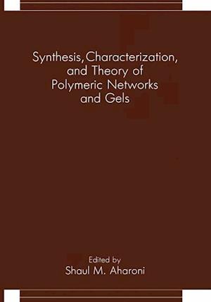 Synthesis, Characterization, and Theory of Polymeric Networks and Gels