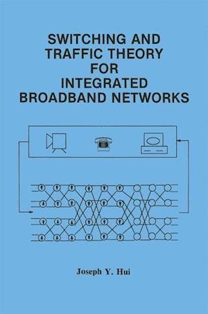 Switching and Traffic Theory for Integrated Broadband Networks