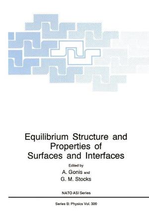 Equilibrium Structure and Properties of Surfaces and Interfaces